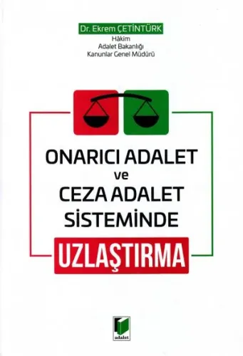 Onarıcı Adalet ve Ceza Adalet Sisteminde Uzlaştırma
