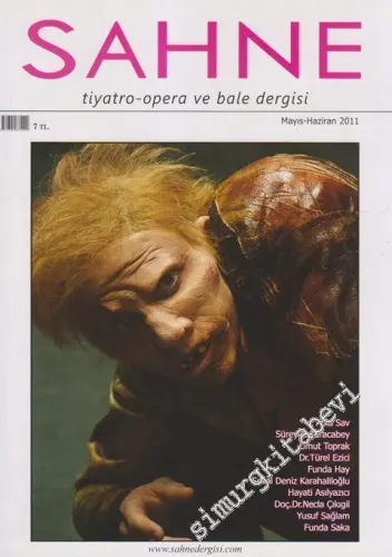 Sahne: Tiyatro Opera ve Bale Dergisi - Sayı: 44    7  Mayıs - Haziran 2011