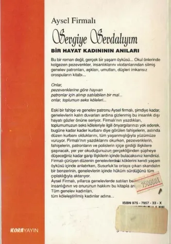Sevgiye Sevdalıyım / Bir Hayat Kadınının Anıları Aysel Firmalı Kora Ya