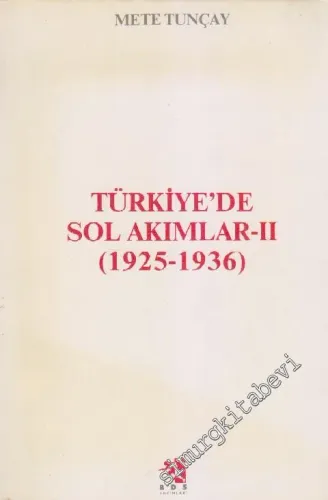 Türkiye'de Sol Akımlar 2: 1925 - 1936 -        1992