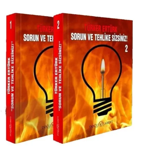 Sorun Ve Tehlike Sizsiniz