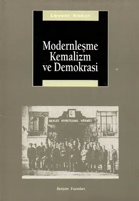 Modernleşme Kemalizm ve Demokrasi