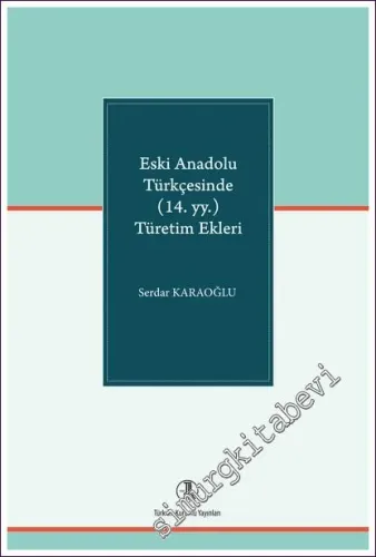 Eski Anadolu Türkçesinde (14. yy. ) Türetim Ekleri -         2022