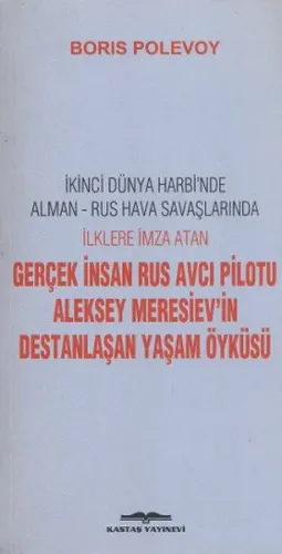 Aleksey Meresiev'in Destanlaşan Yaşam Öyküsü