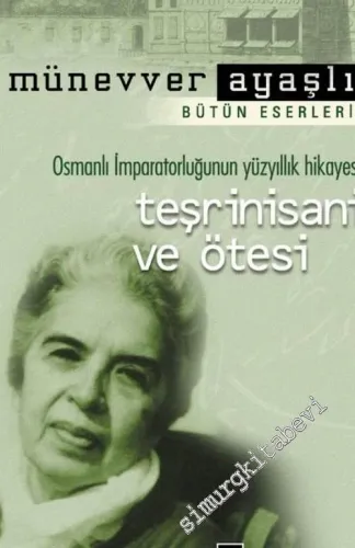 Teşrinisani ve Ötesi / Osmanlı İmparatorluğunun Yüzyıllık Hikayesi -        2002