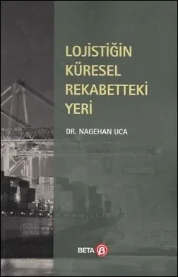 Lojistiğin Küresel Rekabetteki Yeri