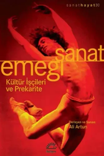 Sanat Emeği; Kültür İşçileri ve Prekarite