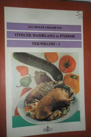 KIZ MESLEK LİSELERİ İÇİN YİYECEK HAZIRLAMA VE PİŞİRME TEKNİKLERİ 1