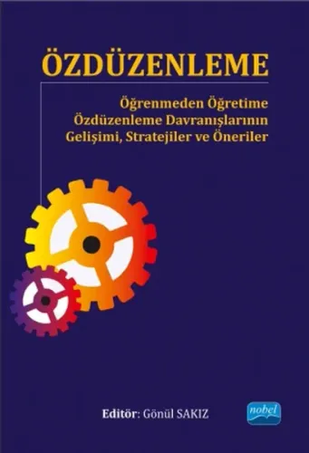 Özdüzenleme; Öğrenmeden Öğretime Özdüzenleme Davranışlarının Gelişimi, Stratejiler ve Öneriler