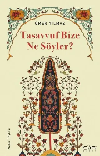 Tasavvuf Bize Ne Söyler?