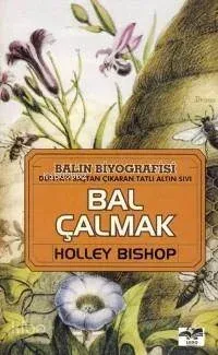 Bal Çalmak; Balın Biyografisi