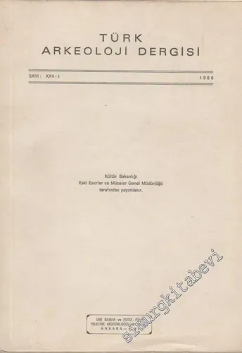 Türk Arkeoloji Dergisi - Sayı: 25 - 1, Yıl: 1980        1981