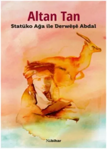 Statüko Ağa ile Derweşe Abdal Altan Tan