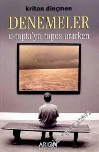 Denemeler: u-topia'ya Topos Ararken -        2003