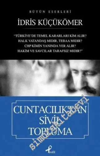 Cuntacılıktan Sivil Topluma: Yön ve Ant Yazıları - Bütün Eserleri -         2013