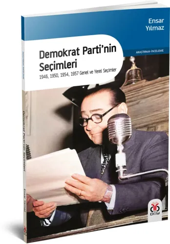 Demokrat Parti'nin Seçimleri Ensar Yılmaz Demokrat Parti'nin Seçimleri Ensar Yılmaz