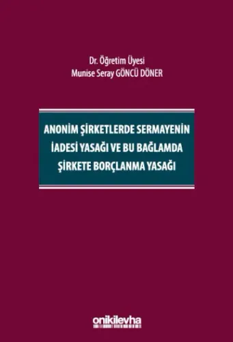 Anonim Şirketlerde Sermayenin İadesi Yasağı ve Bu Bağlamda Şirkete Bor