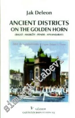 Ancient Districts on the Golden Horn (Balat - Hasköy - Fener - Ayvansaray) -