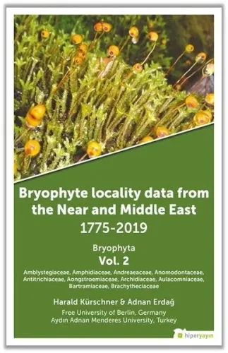 Bryophyte Locality Data From The Near and Middle East 1775-2019 Bryophyta Vol. 2