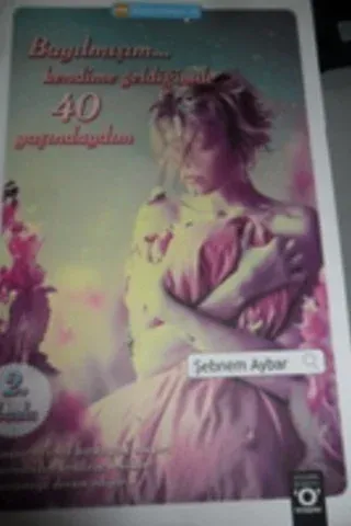 Bayılmışım Kendime Geldiğimde 40 Yaşındaydım