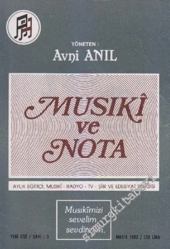 Musiki ve Nota - Eğitici Aylık Musıki - Radyo ve Sanat Mecmuası - Sayı: 5      Mayıs 1983