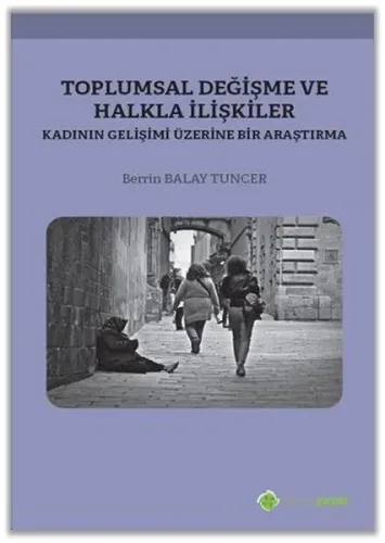 Toplumsal Değişme ve Halkla İlişkiler Kadının Gelişimi Üzerine Bir Araştırma