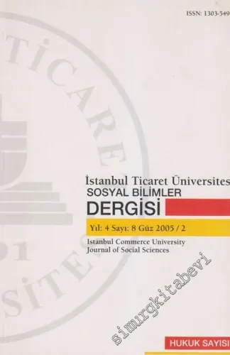 İstanbul Ticaret Üniversitesi Sosyal Bilimler Dergisi: Hukuk Sayısı - 8      Güz