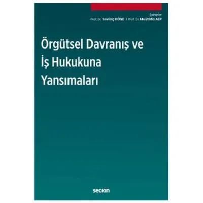 Örgütsel Davranış ve İş Hukukuna Yansımaları