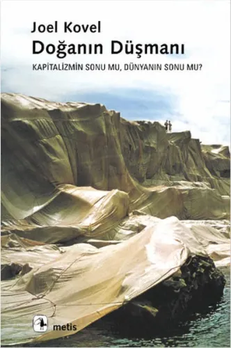Doğanın Düşmanı; Kapitalizmin Sonu Mu, Dünyanın Sonu Mu?