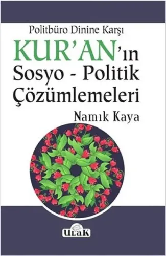 Politbüro Dinine Karşı Kur'an'ın Sosyo - Politik Çözümlemeleri