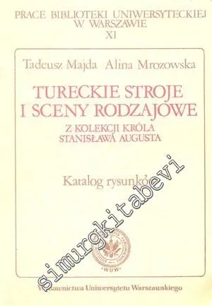 Tureckie Stroje i Sceny Rodzajowe z kolekcji Krola Stanislawa Augusta - Katalog rysunkow: Costumes et moeurs turques -