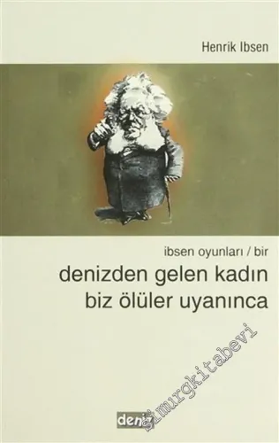 İbsen Oyunları 1: Denizden Gelen Kadın / Biz Ölüler Uyanınca -        2006