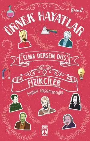 Elma Dersem Düş Fizikçiler - Örnek Hayatlar