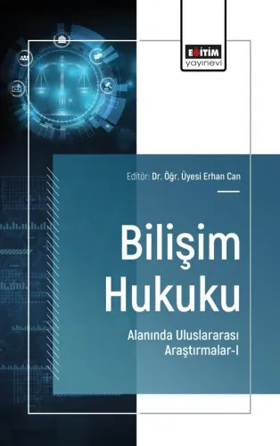 Bilişim Hukuku Alanında Uluslararası Araştırmalar-I