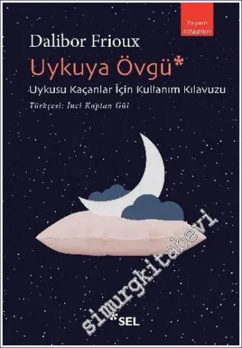 Uykuya Övgü: Uykusu Kaçanlar İçin Kullanım Kılavuzu -         2022