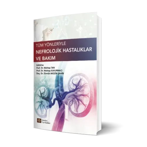 Tüm Yönleriyle Nefrolojik Hastalıklar ve Bakım