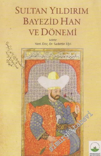 Sultan Yıldırım Bayezid Han ve Dönemi -