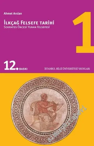 İlkçağ Felsefe Tarihi Cilt 1: Sokrates Öncesi Yunan Felsefesi -        2022