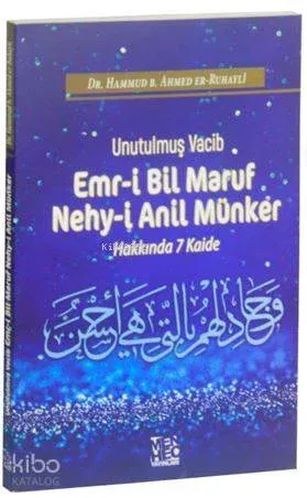Unutulmuş Vacib Emr-i Bil Maruf Nehy-i Anil Münker Hakkında 7 Kaide