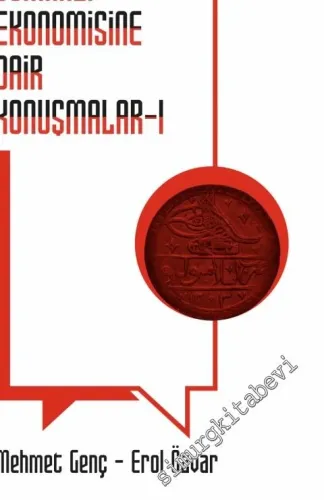 Osmanlı Ekonomisine Dair Konuşmalar I -