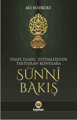 Sünni Bakış; Temel İnanç Sistemlerinde Tartışılan Konulara