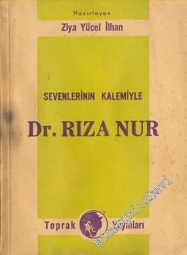 Sevenlerin Kalemiyle Dr. Rıza Nur -        1962