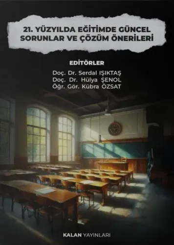 21. Yüzyılda Eğitimde Güncel Sorunlar ve Çözüm Önerileri