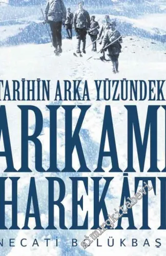 Tarihin Arka Yüzündeki Sarıkamış Harekâtı -