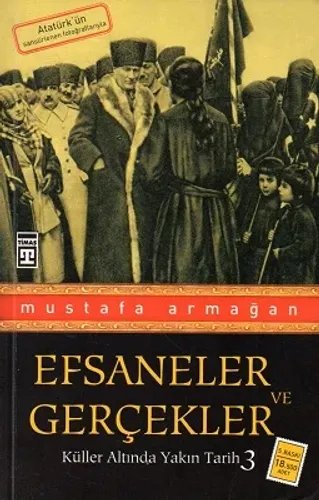 Küller Altında Yakın Tarih 3 - Efsaneler ve Gerçekler