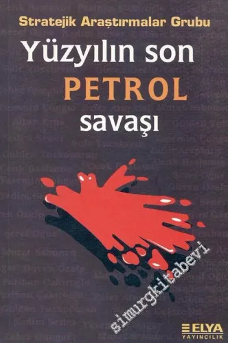 Yüzyılın Son Petrol Savaşı - Stratejik Araştırmalar Grubu -        1998