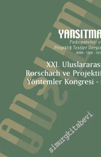 Yansıtma Psikopatoloji ve Projektif Testler Dergisi - 21. Uluslararası Rorschach ve Projektif Yöntemler Kongresi 1 - Sayı: 25      Aralık 2016