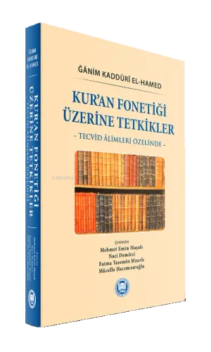 Kur’an Fonetiği Üzerine Tetkikler Tecvid Alimleri Özelinde