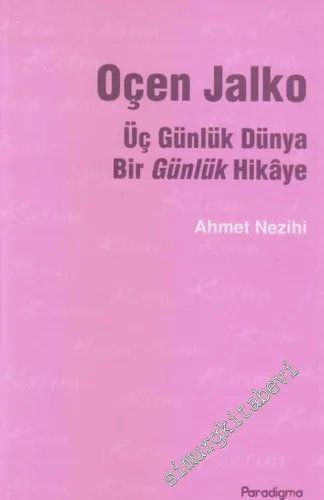 Oçen Jalko: Üç Günlük Dünya - Bir Günlük Hikaye -        2004