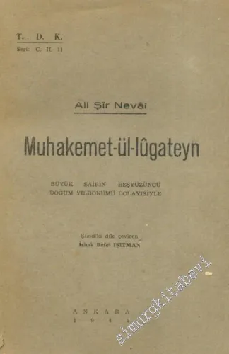 Muhakemetül - Lugateyn: Büyük Şairin Beşyüzüncü Doğum Yıldönümü Dolayısıyla -        1941